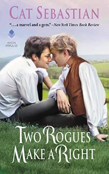 Two Rogues Make a Right: Seducing the Sedgewicks #3 by Cat Sebastian